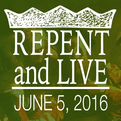 The Call of the King 10: Repent and Live