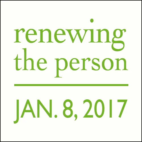 Renewal 1: Renewing the Person