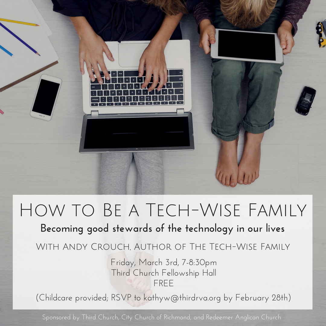How to Be a Tech-Wise Family: An Evening with Andy Crouch