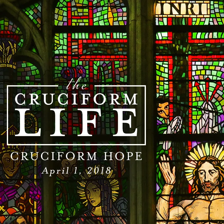 The Cruciform Life: Cruciform Hope