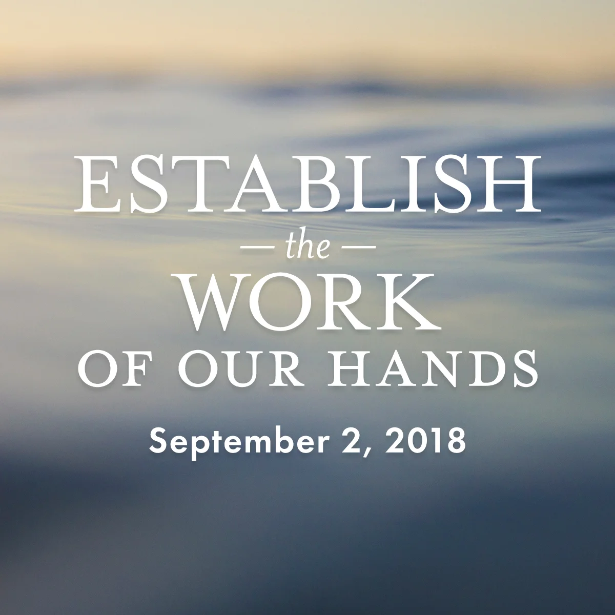 Establish The Work of Our Hands