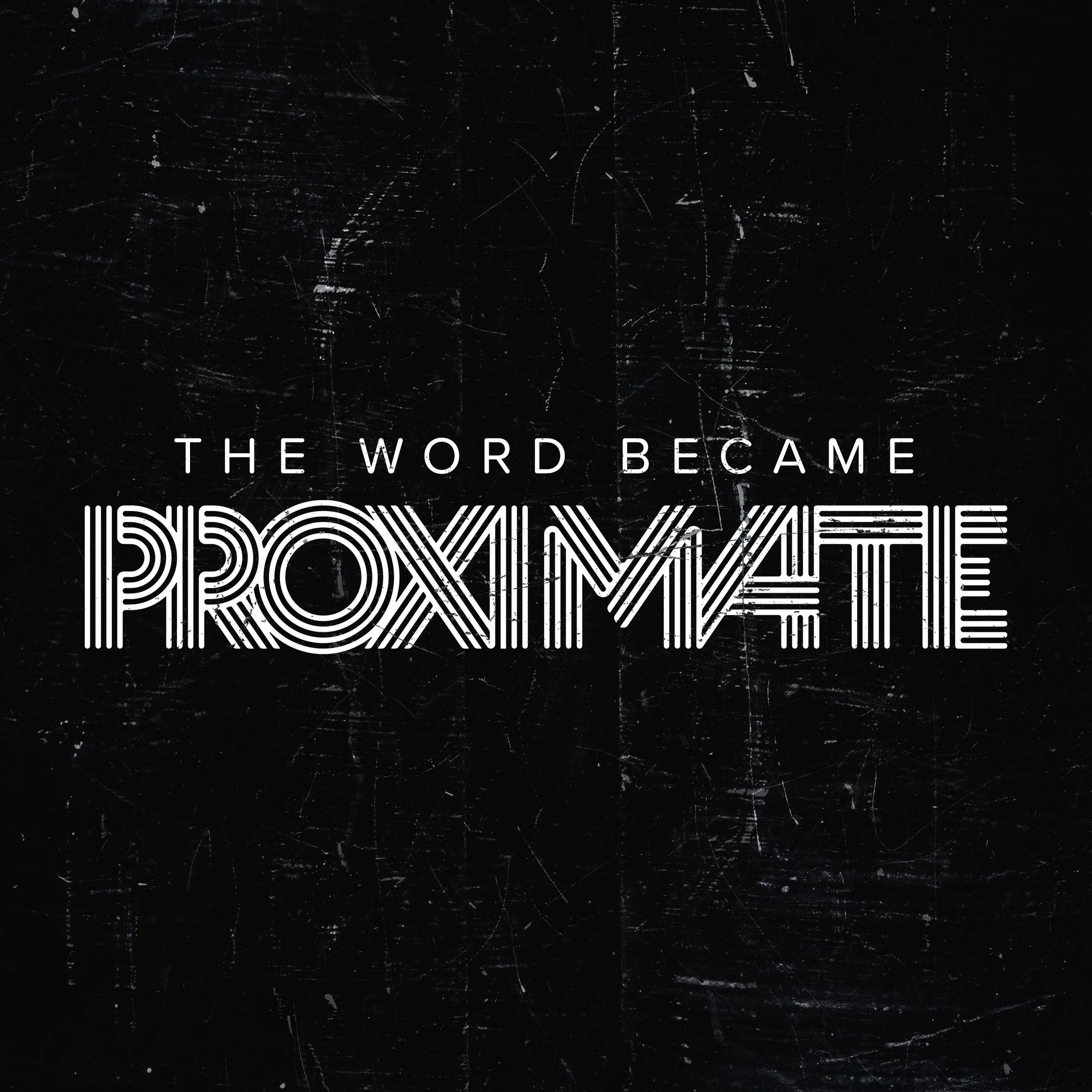 The Word Became Proximate