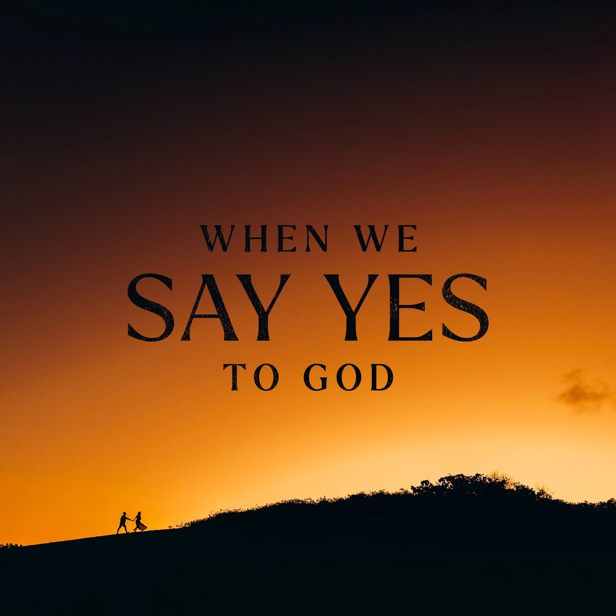 When We Say Yes to God