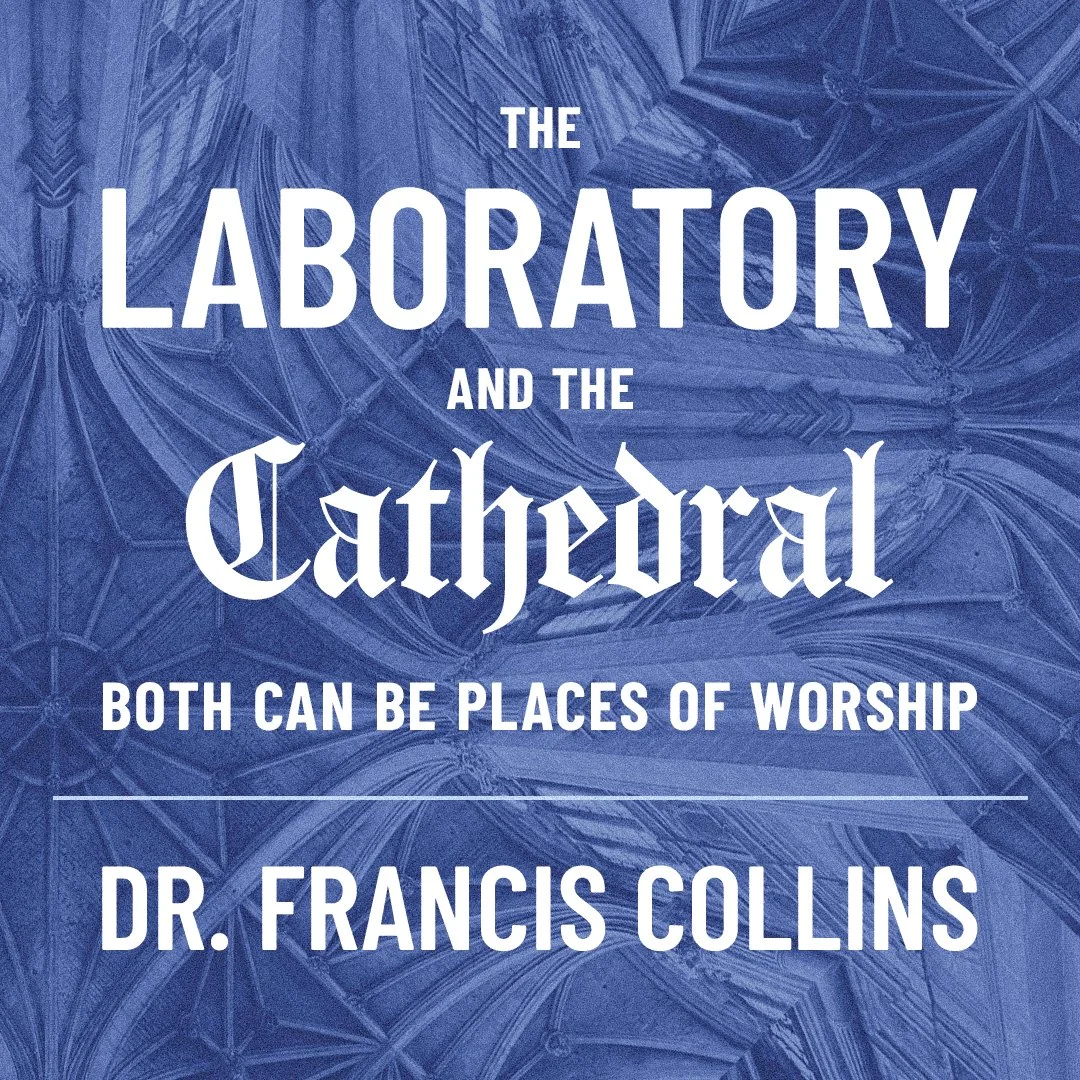 The Laboratory and the Cathedral with Dr. Francis Collins