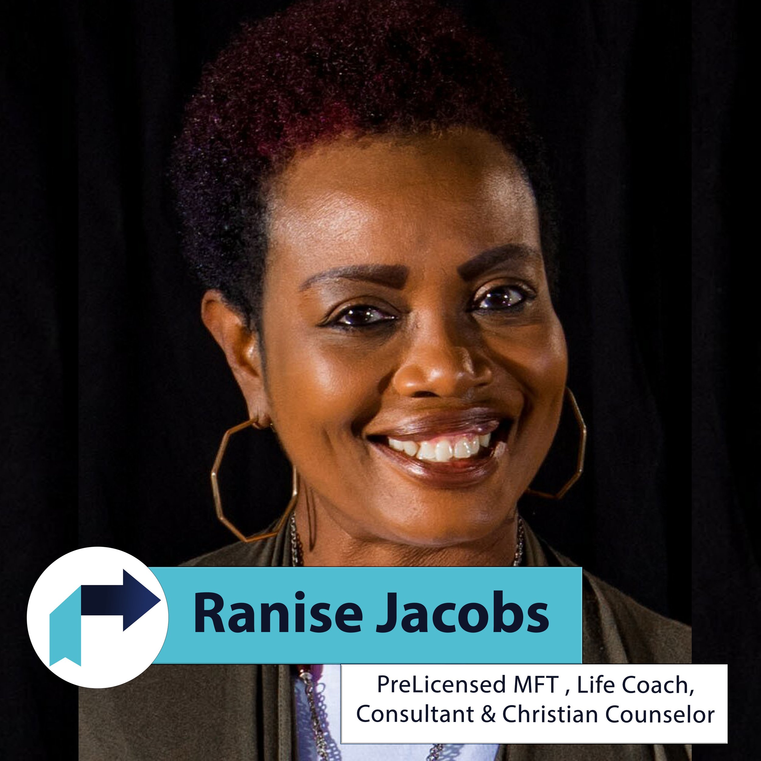 Ranise Jacobs, PreLicensed MFT , Life Coach, Consultant & Christian Counselor