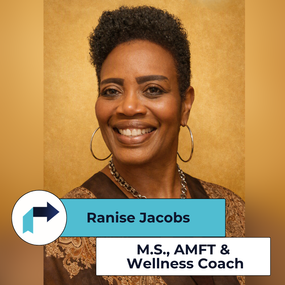 Ranise M. Jacobs, M.S., AMFT & Wellness Coach