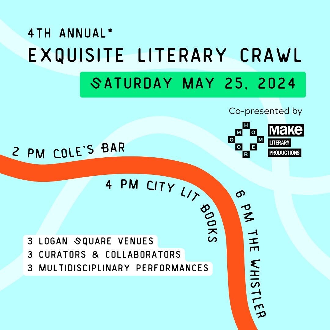 Exquisite Literary Crawl is back on Saturday, May 25th in Logan Square! ⚡️

Homeroom and MAKE Literary Productions present the fourth annual Exquisite Literary Crawl featuring three multidisciplinary performances created by three curators at Cole&rsq