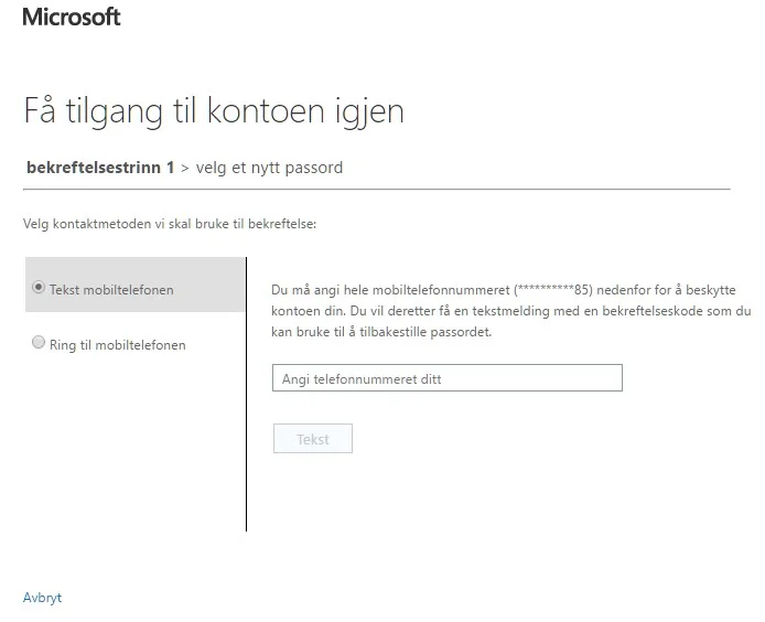 Tekst mobiltelefonen : Du vil i løpet av noen få sekunder motta en tekstmelding fra Microsoft med en 6-sifret kode. Fyll inn denne i feltet, og velg Neste .