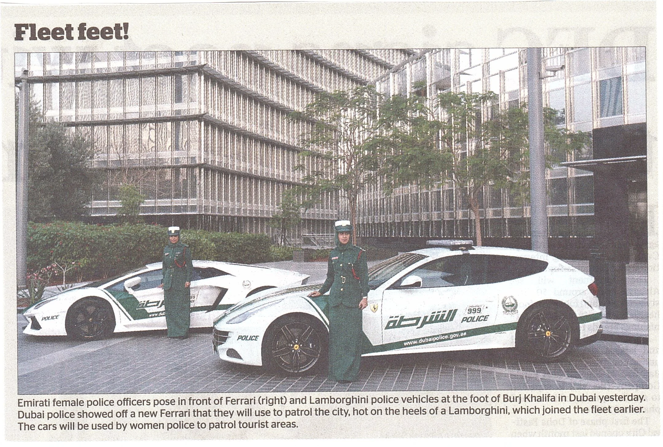Only in the Middle East ... where else could you say you've been pulled over by a female police officer in a Ferrari? Doha Gulf Times , April 26, 2013