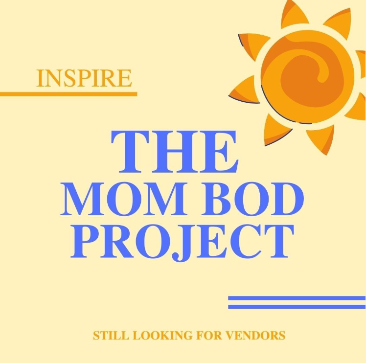 Mom Bod project image and still looking for vendors text.png
