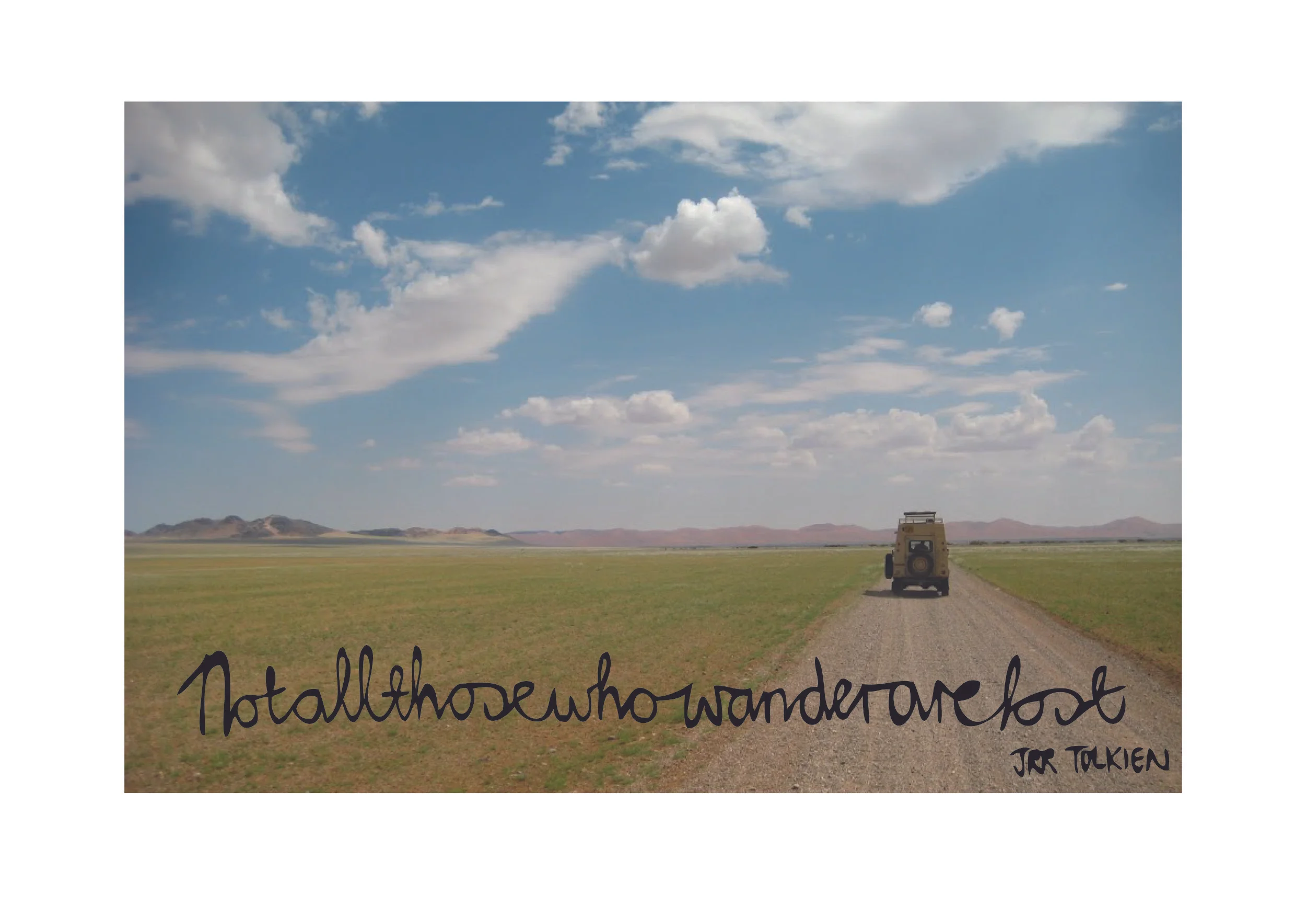 Not all who wander are lost - JR Tolkien (Sossusvlei)