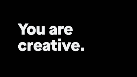 you are creative.gif