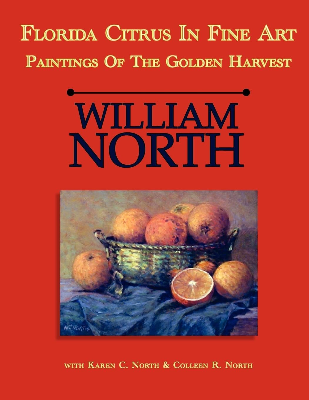 Book cover titled 'Florida Citrus in Fine Art: Paintings of the Golden Harvest' by William North, featuring an orange still life painting with an basket of oranges and a sliced orange in the foreground.