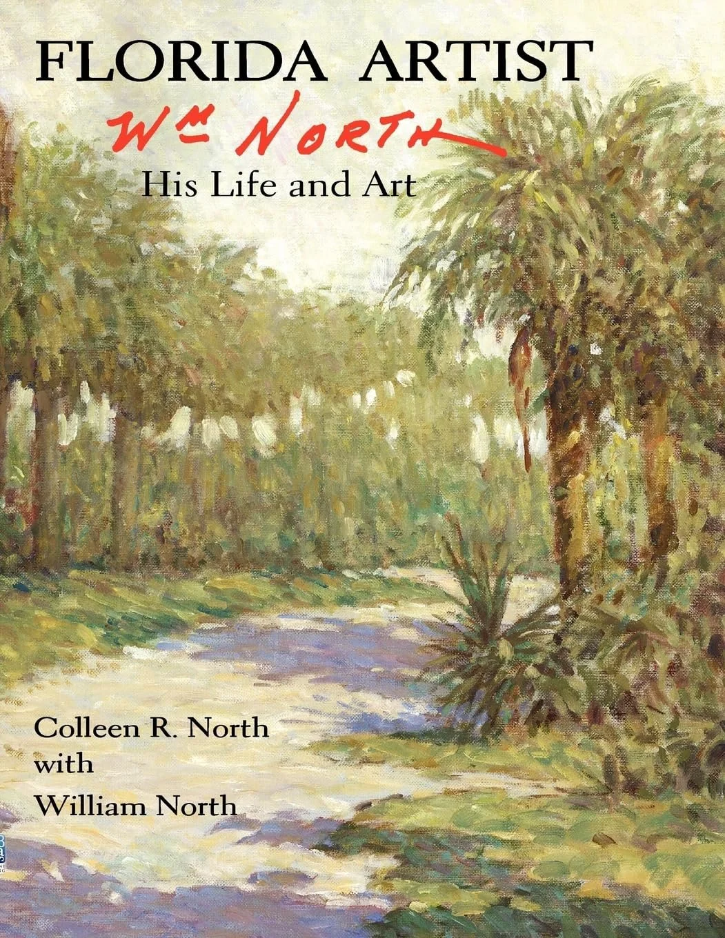 Book cover titled 'Florida Artist Wm North: His Life and Art' with a painted landscape of trees and a marsh, signed by Colleen R. North with William North.