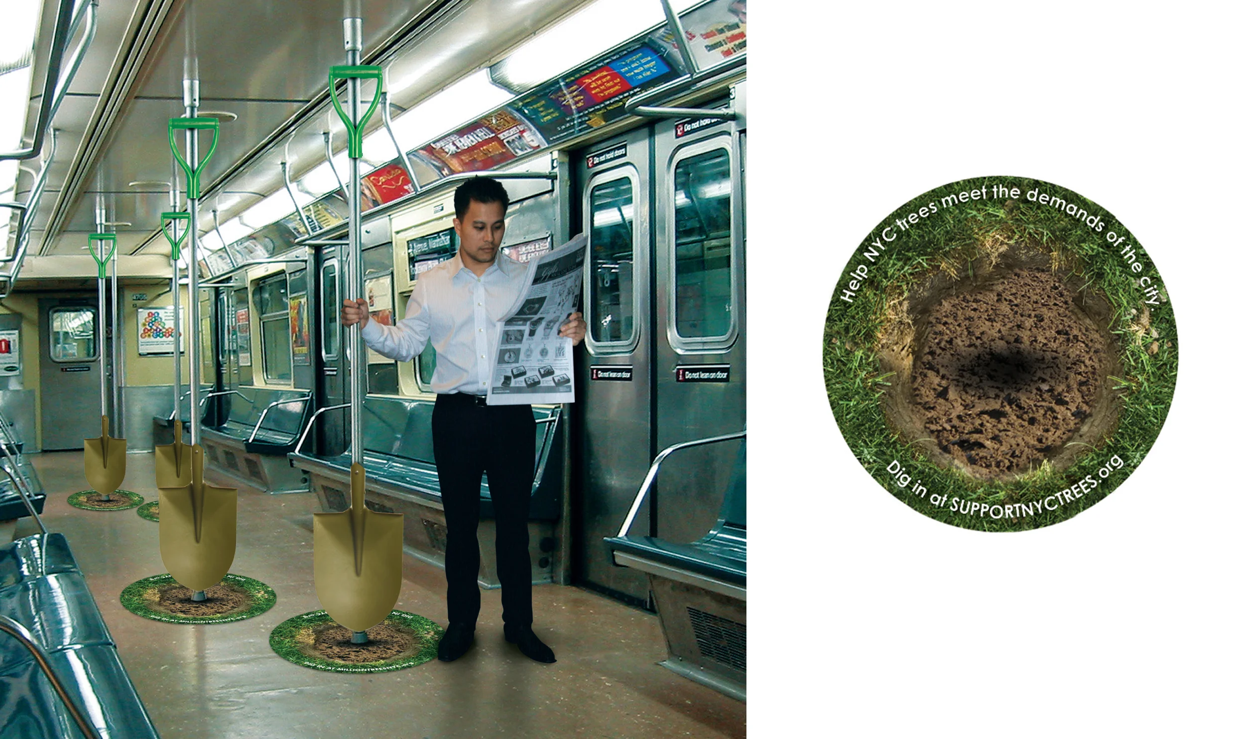   Underground Extension:  The poles inside subway cars will be converted to shovels to help remind people that picking up a shovel is an easy way to support this cause. At the base of each shovel is a plot of soil with the line “Help NYC trees meet t