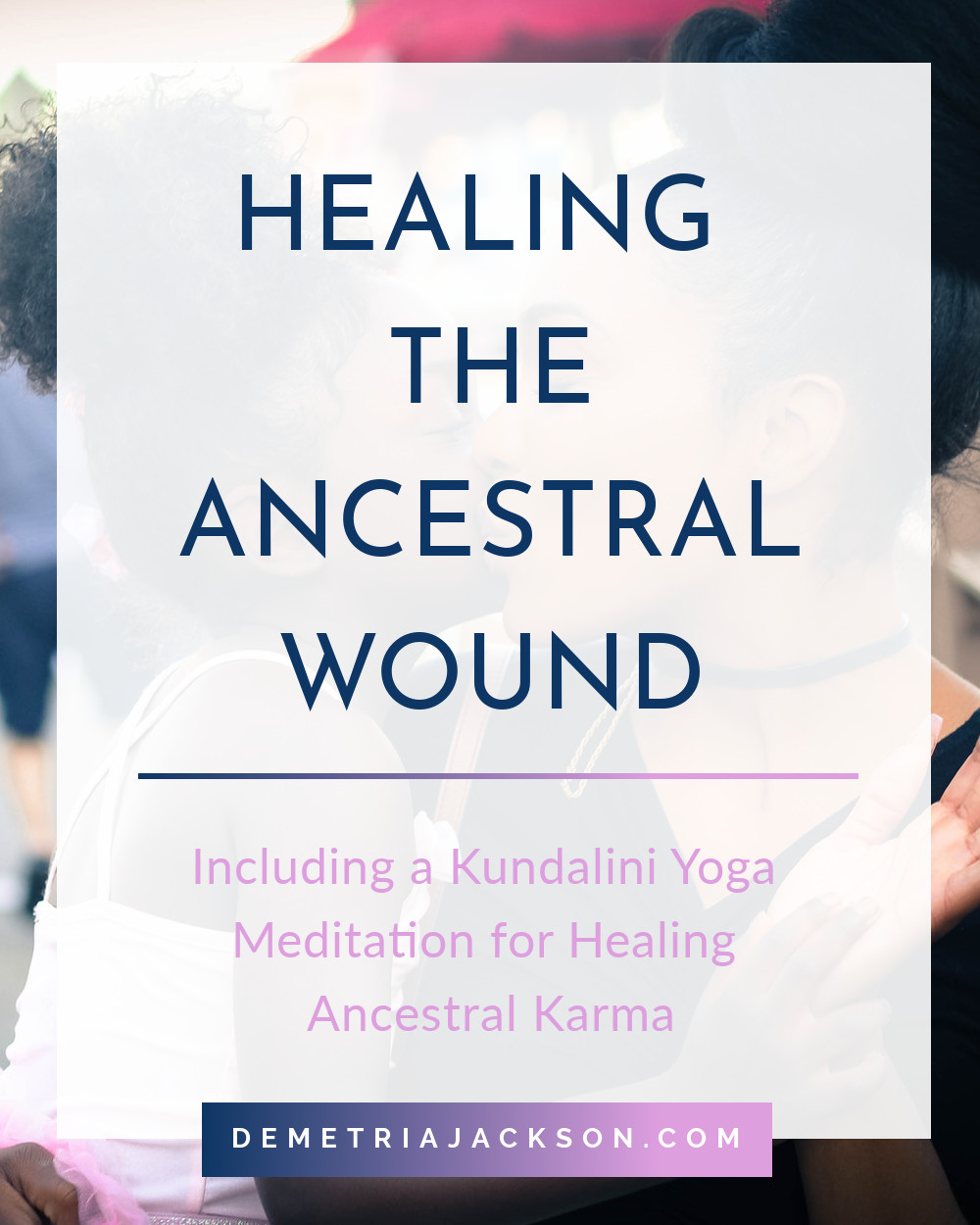 blog-thumbnail-healing-the-ancestral-wound.jpeg