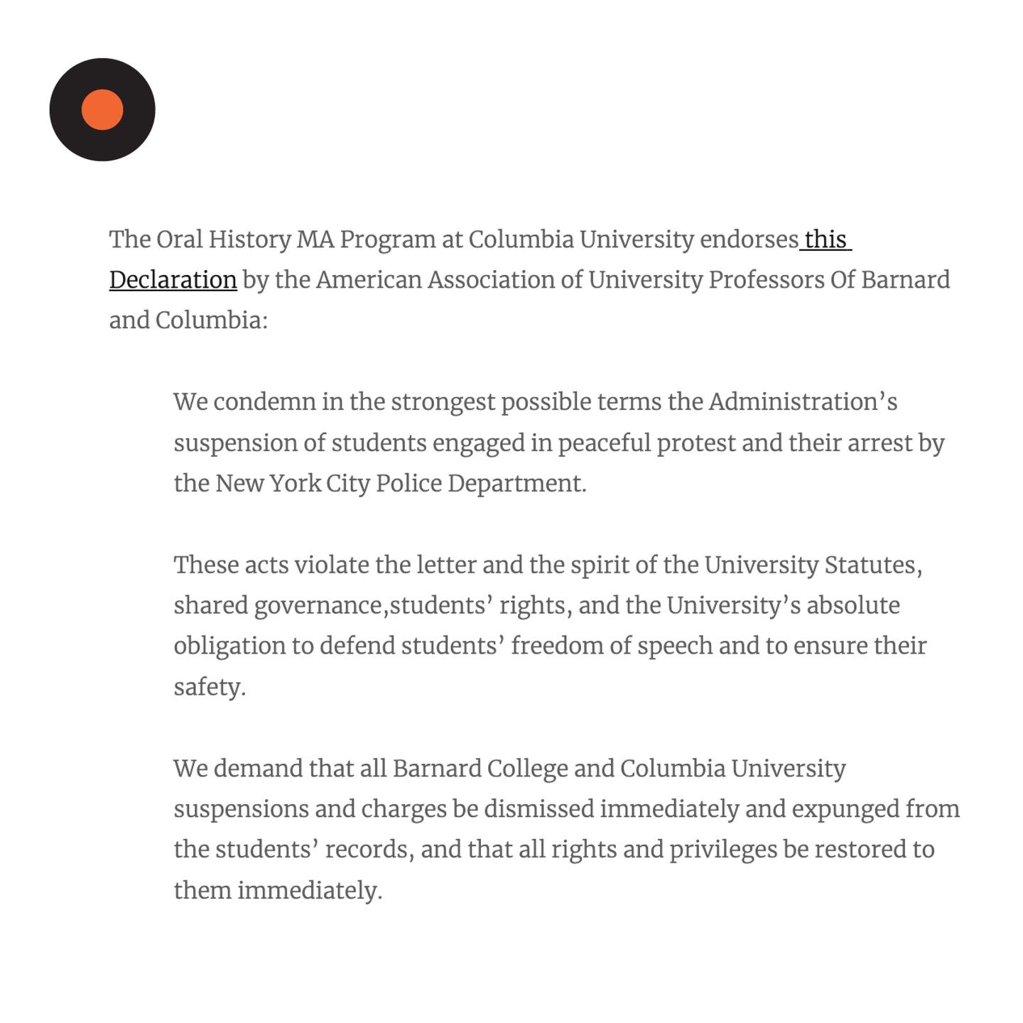 A statement from OHMA and OHMA's advisory board: 

The Oral History MA Program at Columbia University endorses this Declaration by the American Association of University Professors Of Barnard and Columbia:

We condemn in the strongest possible terms 