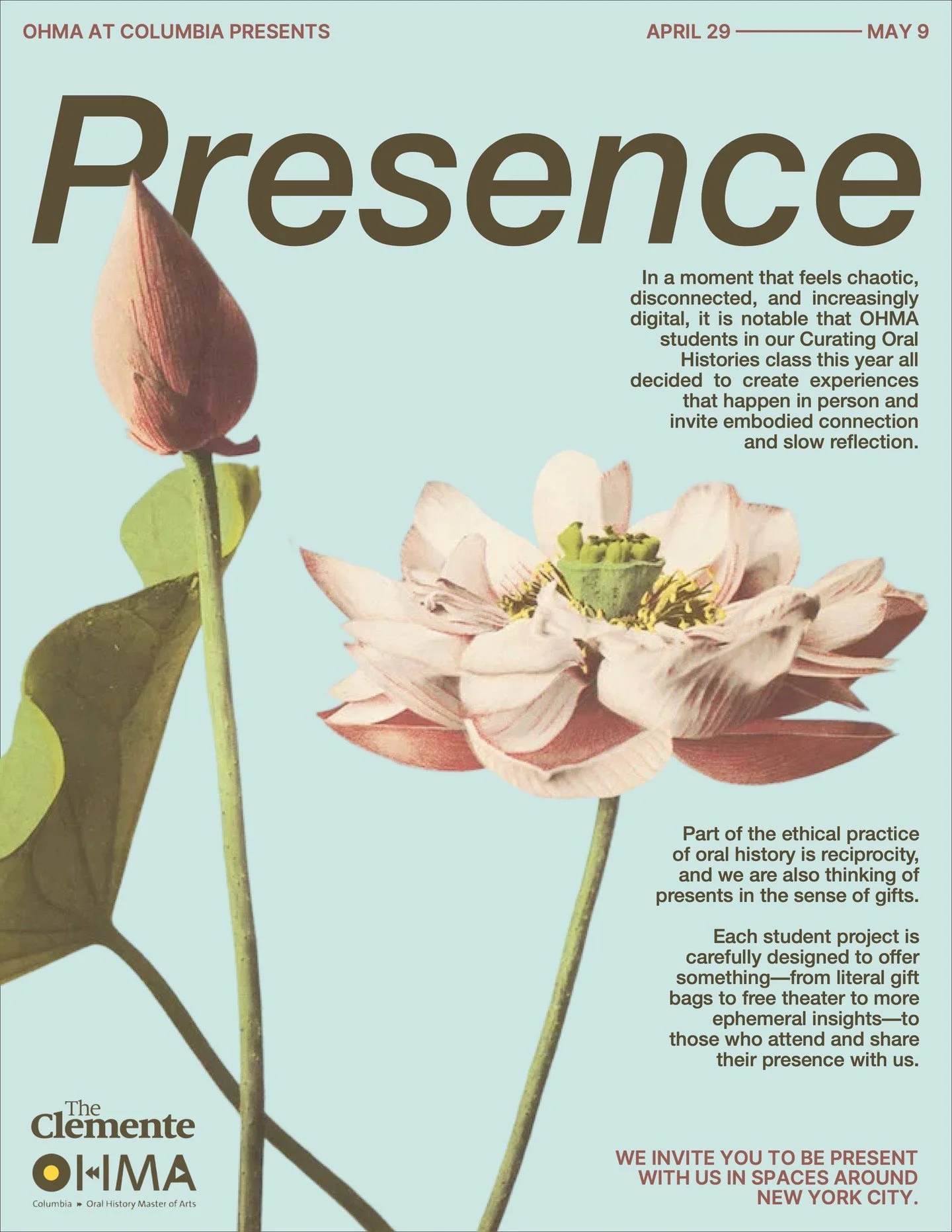 OHMA Presents: Presence April 29 &ndash; May 9 | NYC

In a moment that feels chaotic, disconnected, and increasingly digital, it is notable that OHMA students in our Curating Oral Histories class this year all chose to create experiences that happen 