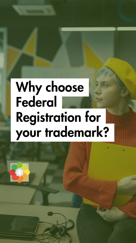 Why choose Federal Registration for your trademark?