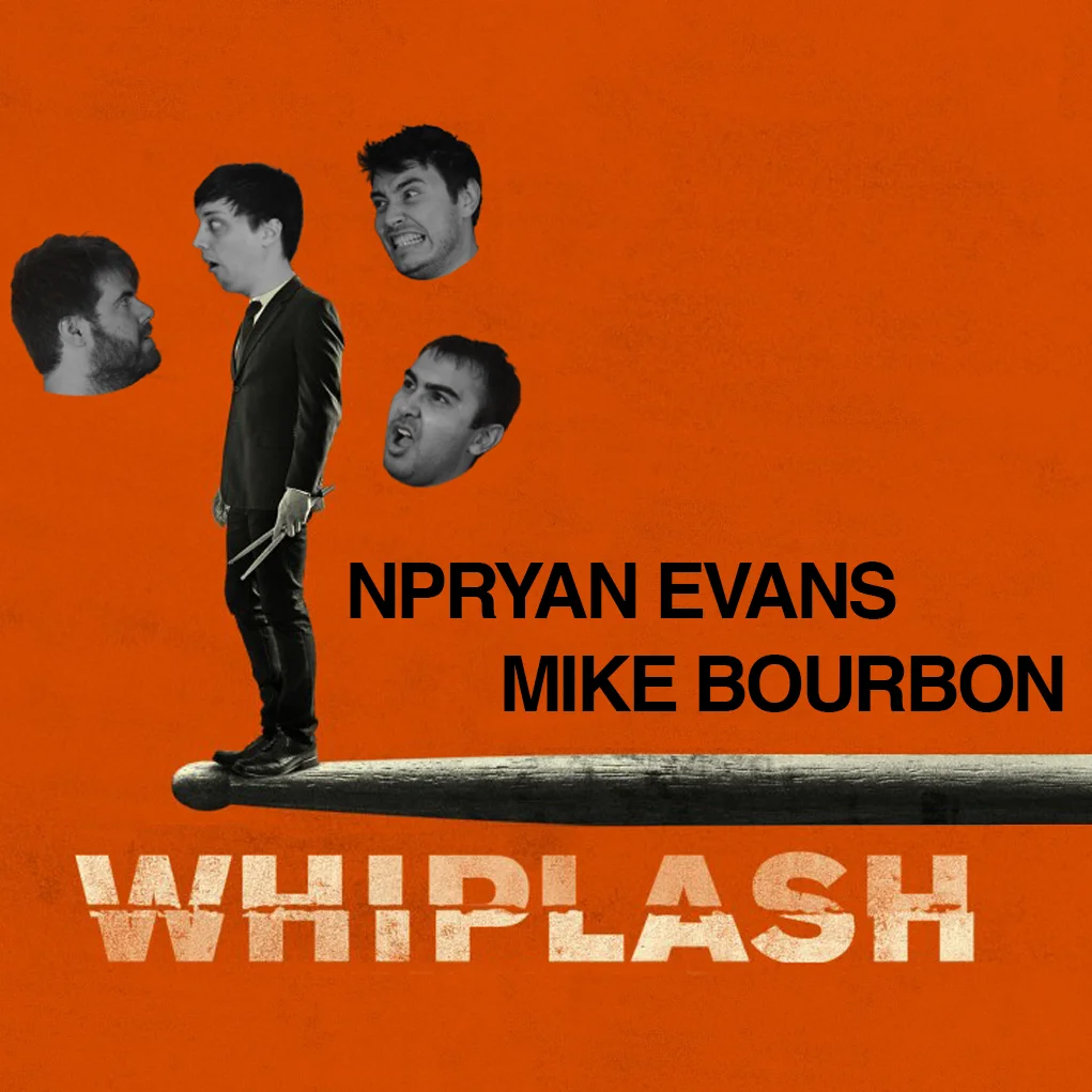 33- Whiplash (Ryan)