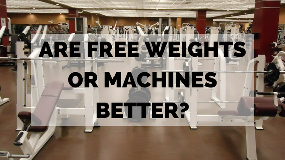 Which Is Better - Machines or Free Weights?