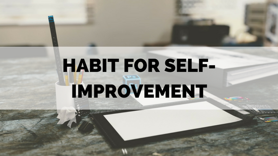 Habit For Self-Improvement