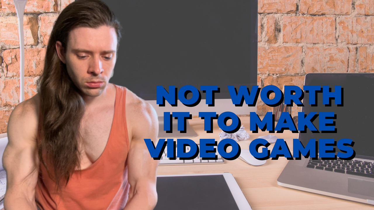 The Video Game Industry Can’t Pay Me Enough To Come Back