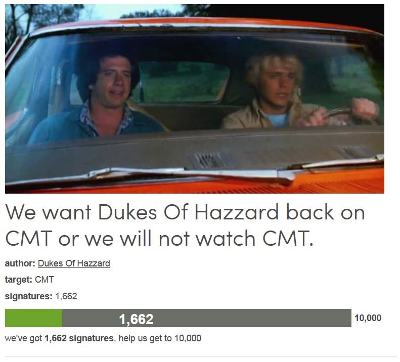 Petition #89: We Want Dukes Of Hazzard Back On CMT Or We Will Not Watch CMT.