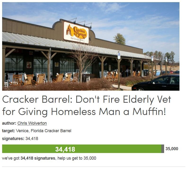 Petition #126: Cracker Barrel: Don't Fire Elderly Vet For Giving Homeless Man A Muffin!