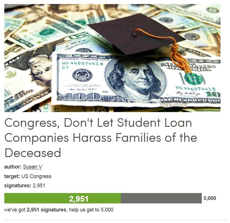 Petition #145: Congress, Don't Let Student Loan Companies Harass Families Of The Deceased