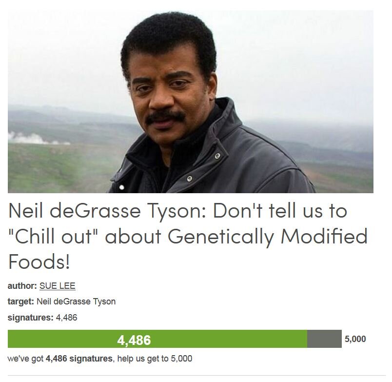 Petition #160: Neil DeGrasse Tyson: Don't Tell Us To "Chill Out" About Genetically Modified Foods!