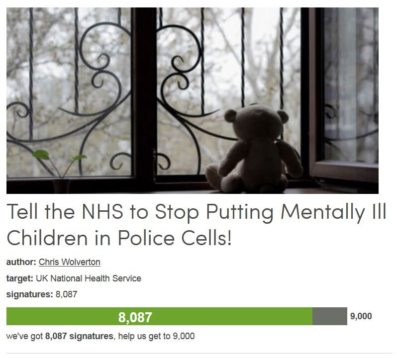 Petition #177: Tell The NHS To Stop Putting Mentally Ill Children In Police Cells!