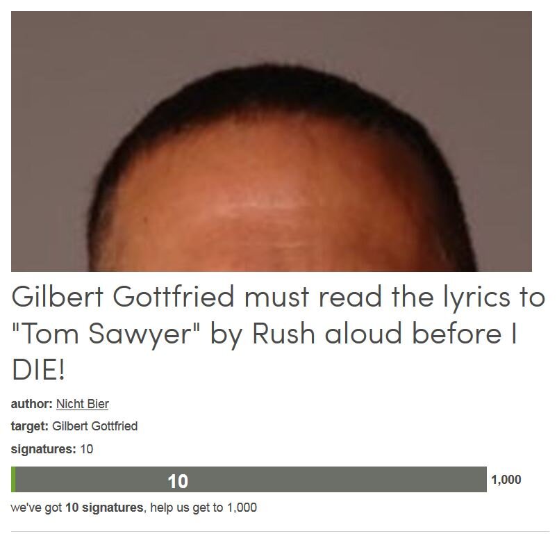 Petition #269: Gilbert Gottfried Must Read The Lyrics To "Tom Sawyer" By Rush Aloud Before I DIE!