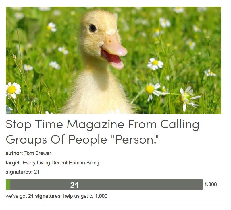 Petition #289: Stop Time Magazine From Calling Groups Of People "Person."