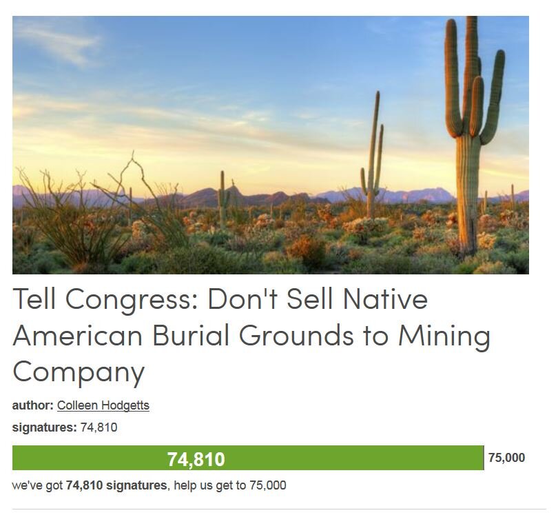 Petition #292: Tell Congress: Don't Sell Native American Burial Grounds To Mining Company