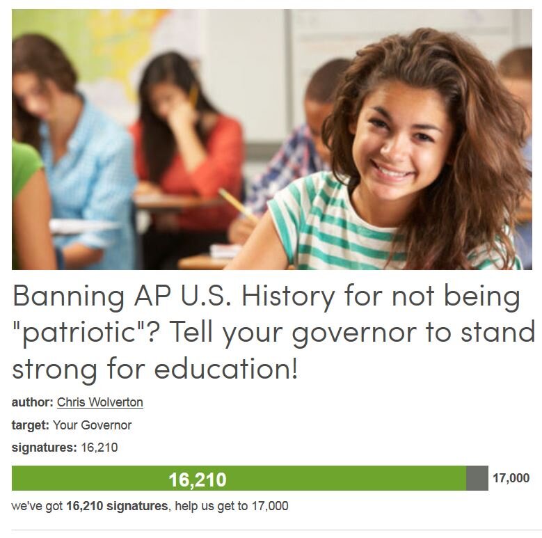 Petition #359: Banning AP U.S. History For Not Being "Patriotic"? Tell Your Governor To Stand Strong For Education!