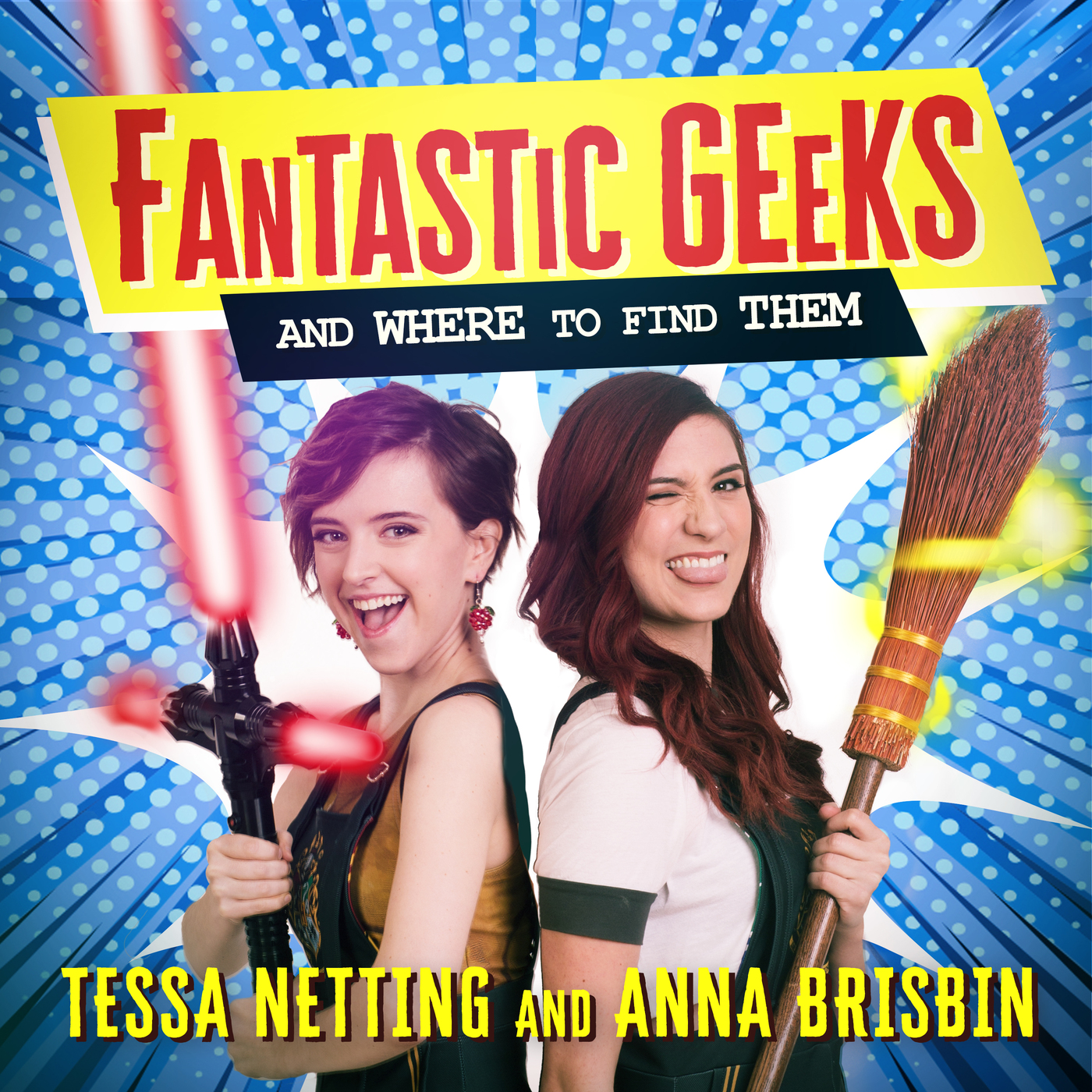 Fantastic Geeks and Where to Find them with Tess Netting and Anna Brisbin