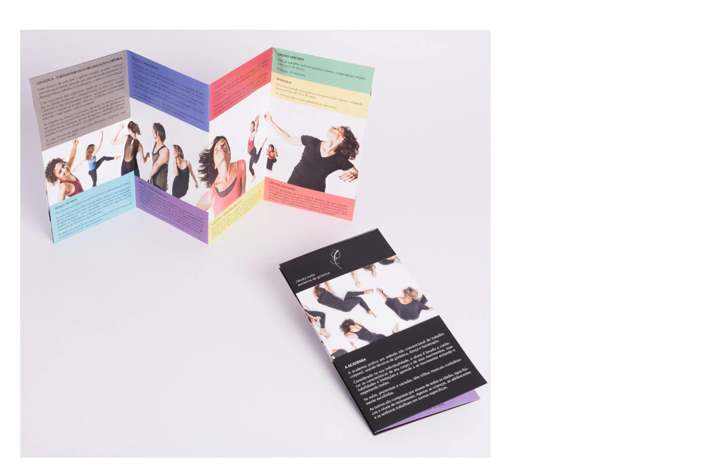 Claúdia Mello 2014 L’école de danse Claúdia Mello est un espace où sont aux enseignées, selon les besoins individuels de chaque élève, des pratiques corporelles et différentes techniques de gymnastique, de danse et de physiothérapie. Pour mener à bien le dossier, nous avons choisi une grande gamme de tons, afin d’attirer l’attention du lecteur aide représenter graphiquement la diversité des élèves qui fréquentent l’école. ---
Normal
0
false
false
false
PT-BR
JA
X-NONE
/* Style Definitions */
table.MsoNormalTable
{mso-style-name:"Table Normal";
mso-tstyle-rowband-size:0;
mso-tstyle-colband-size:0;
mso-style-noshow:yes;
mso-style-priority:99;
mso-style-parent:"";
mso-padding-alt:0cm 5.4pt 0cm 5.4pt;
mso-para-margin:0cm;
mso-para-margin-bottom:.0001pt;
mso-pagination:widow-orphan;
font-size:12.0pt;
font-family:Cambria;
mso-ascii-font-family:Cambria;
mso-ascii-theme-font:minor-latin;
mso-hansi-font-family:Cambria;
mso-hansi-theme-font:minor-latin;
mso-ansi-language:PT-BR;}
A Academia de dança Cláudia Mello pratica um trabalho corporal que utiliza técnicas de ginástica, dança e fisioterapia e considera a individualidade de cada aluno. Para a realização do folder partimos de uma escala tonal que chamasse a atenção, explorando graficamente a composição do folder representando a diversidade dos alunos que frequentam a Academia. O folder é sanfonado o que proporciona movimento e leveza. --- products for the academy of danse Claudia Mello. fotos André Turazzi