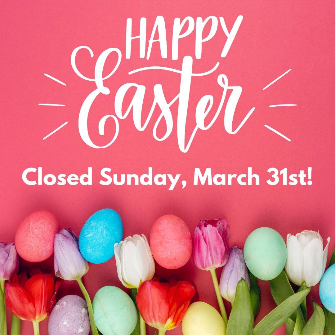 🐰 We hope everyone is enjoying Spring! Please note, we will be closed this Sunday for the Easter holiday.
