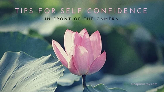 How to feel confident in front of the camera