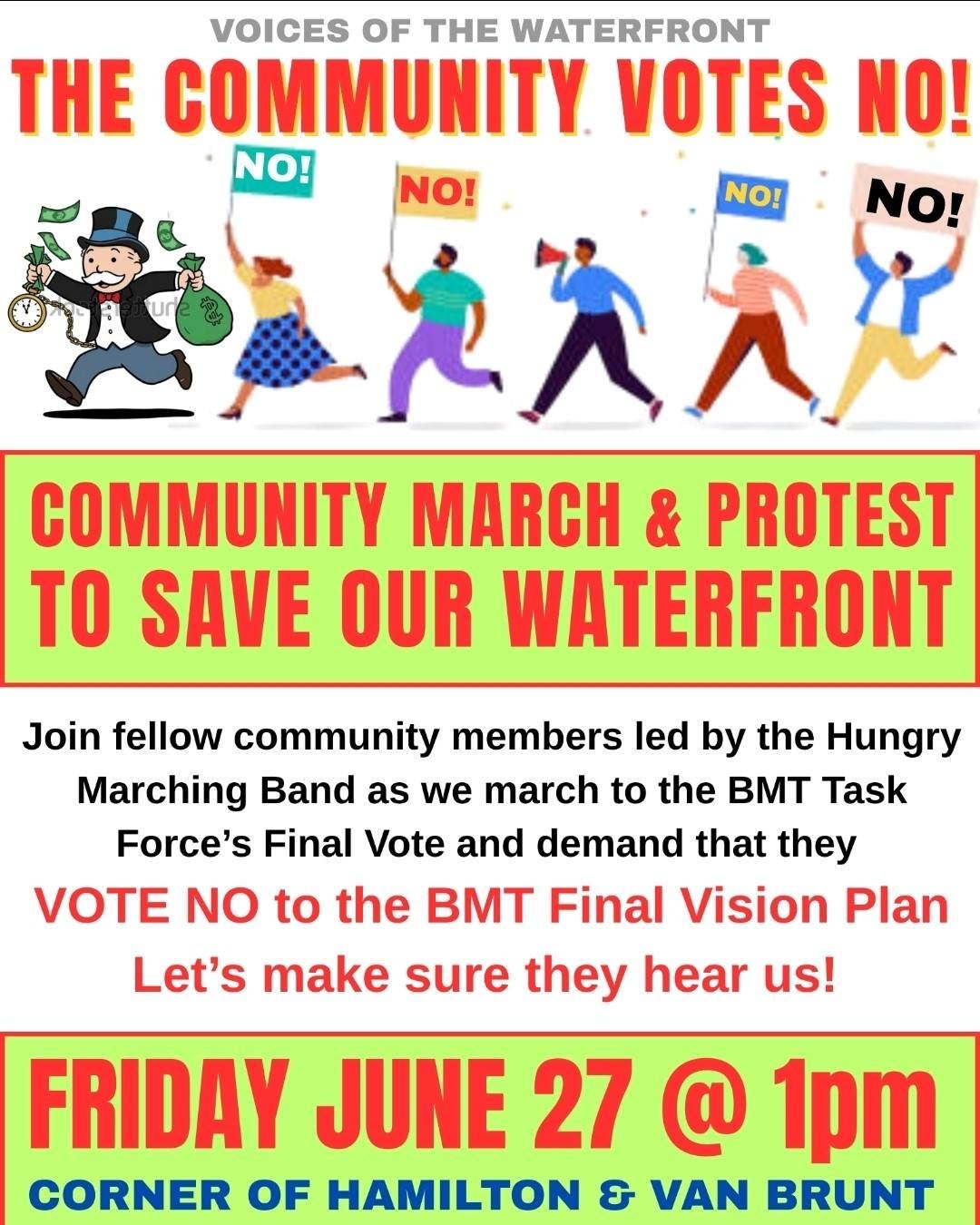 SHOW UP! Friday June 27, 1pm, &ldquo;Vote No&rdquo; march and rally. Meet at 1pm at corner of Van Brunt &amp; Hamilton and march to 100 Columbia Street, or meet the group there at 1:30 for a rally outside where the Task Force is meeting. The goal is 