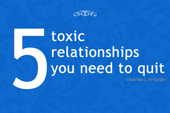 5 Toxic Relationships You Need Too Quit