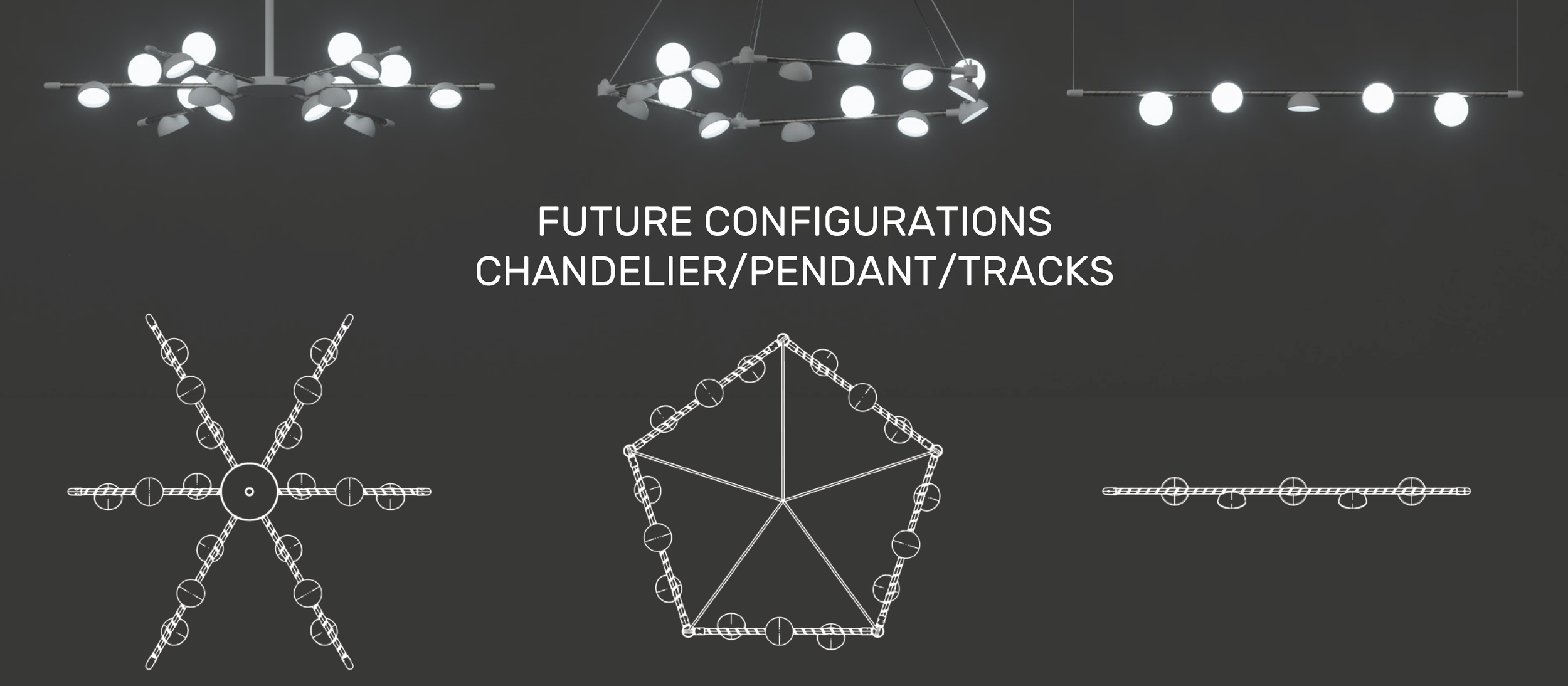 Designs of future lighting configurations including chandelier, pendant, and track styles with illustrations of their structures and arrangements.
