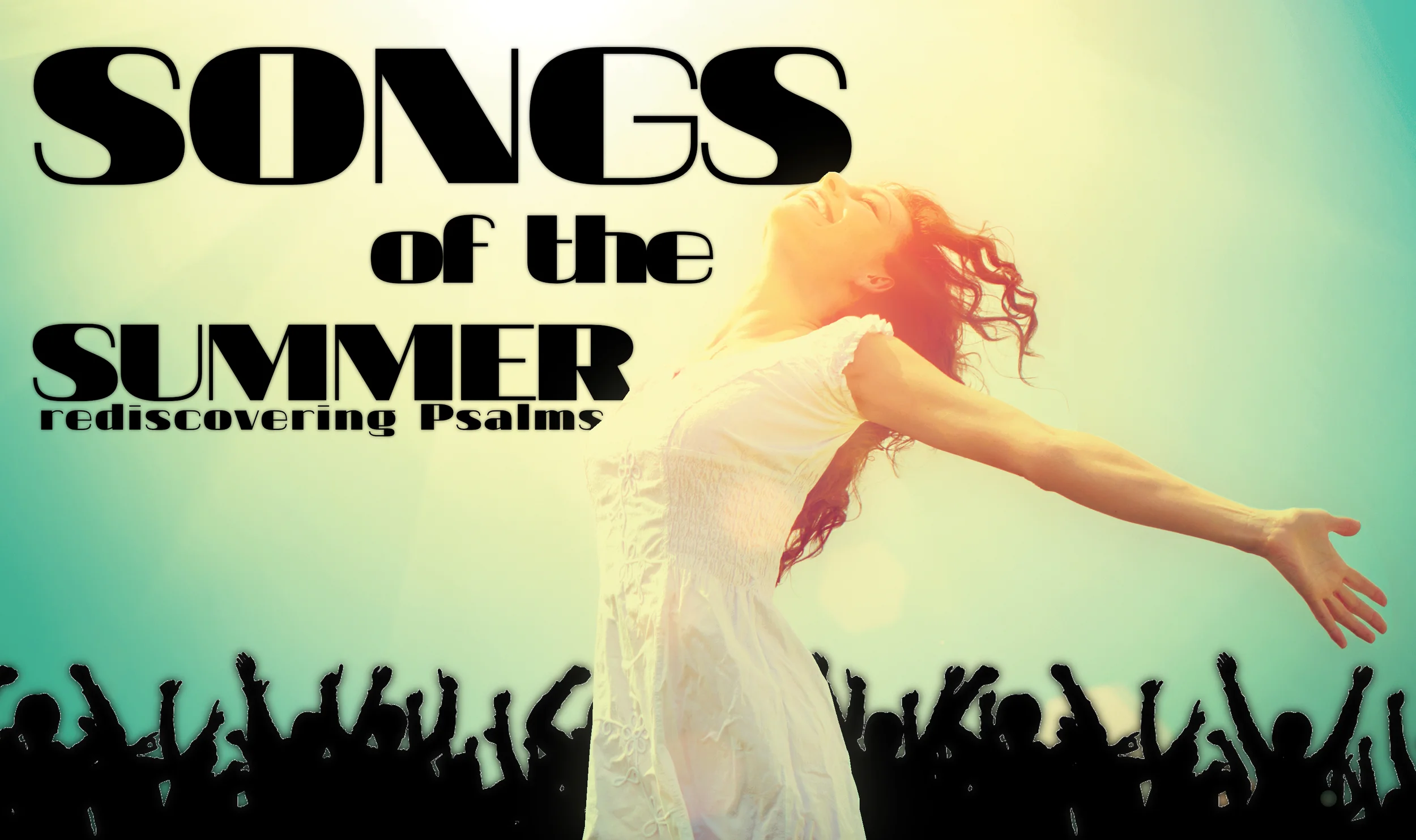 Songs of Summer: Psalm 84