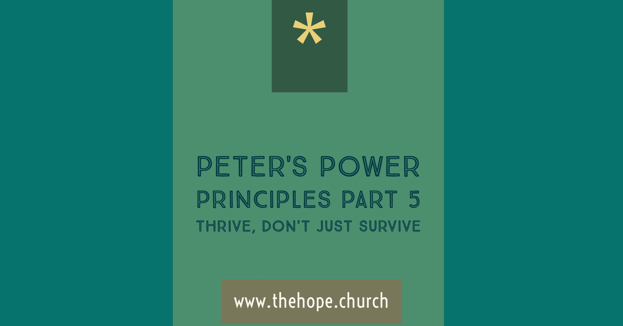 Peters Power Principles Part 5 - Thrive don't just survive