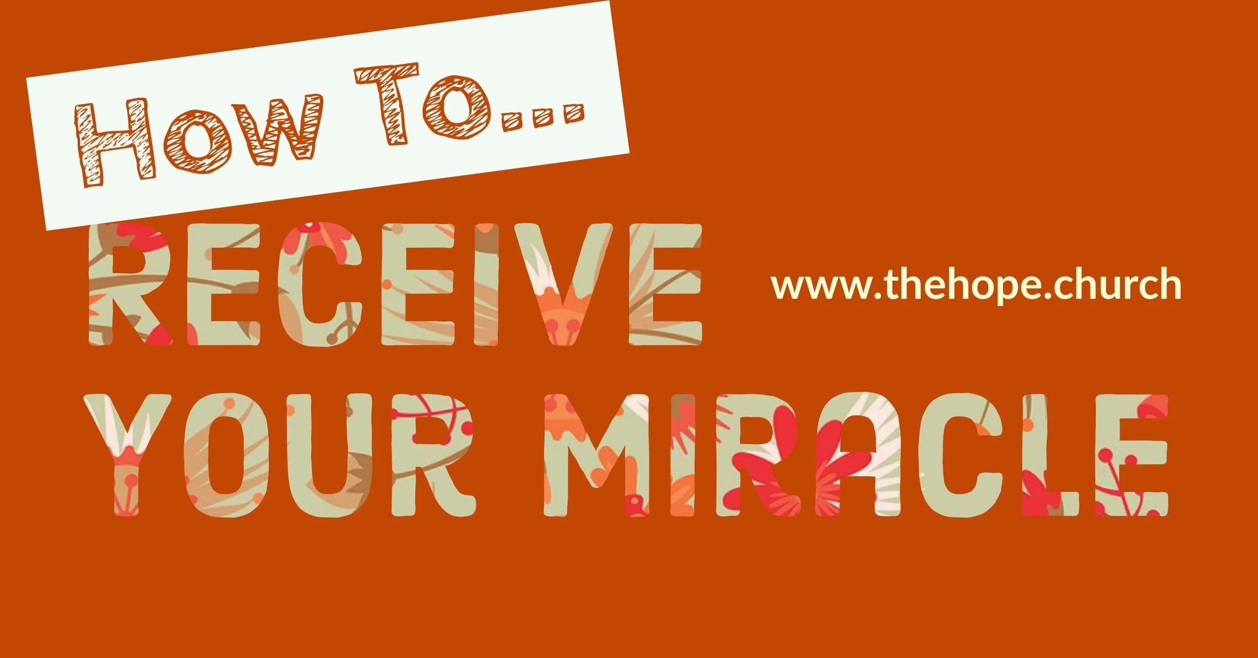HOW TO ... Receive Your Miracle
