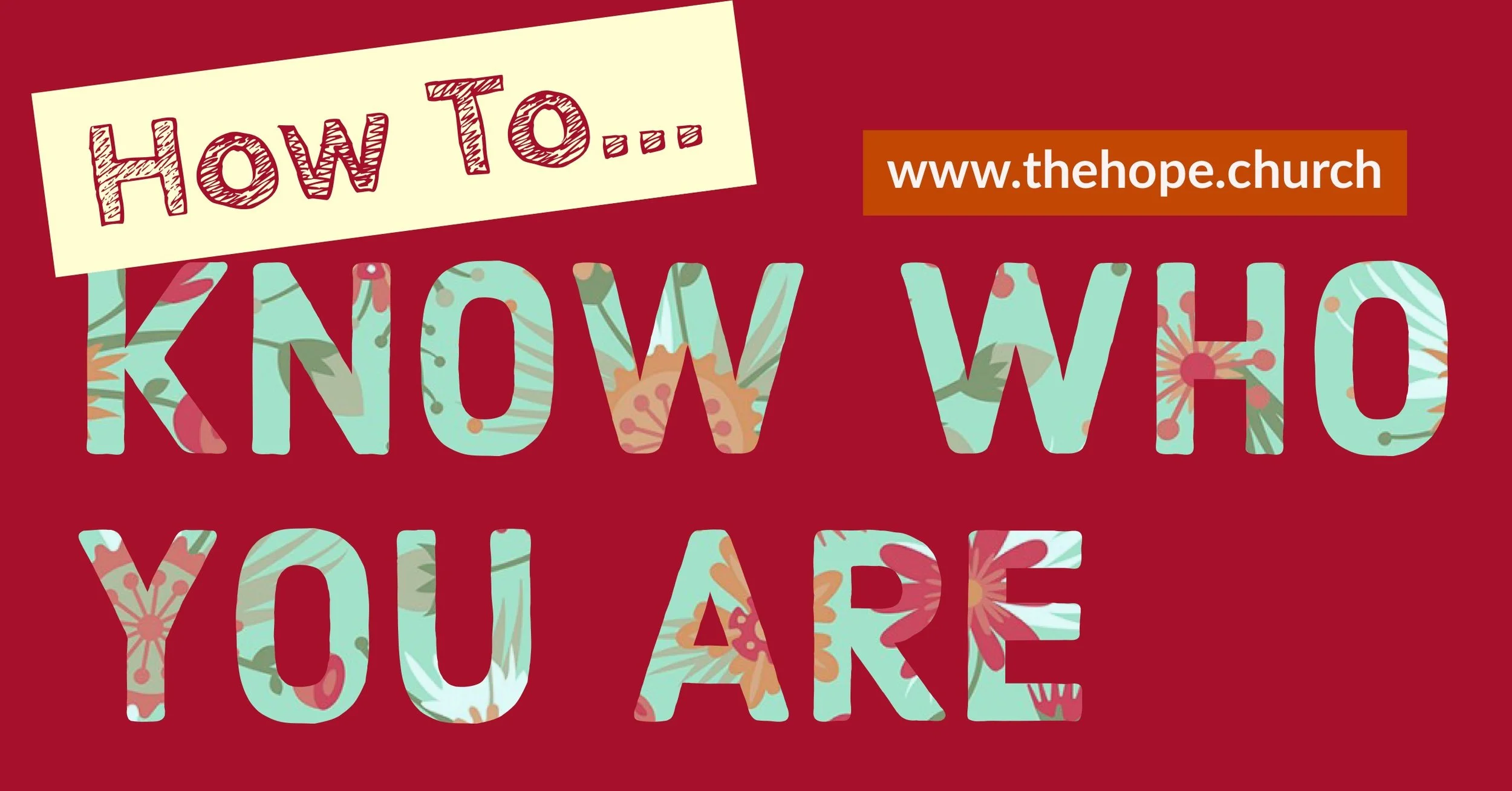 HOW TO ... Know Who You Are