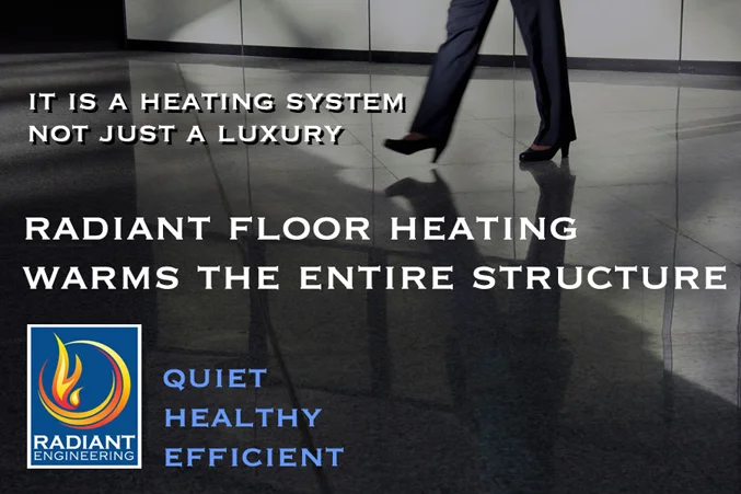 Radiant floor heating is a heating system that warms the entire structure quietly and efficiently. It is not an extra luxury. It is a system that is clean and healthy, without the blowing dust, allergens, and drying air of forced air furnaces. It warms the building as needed in response to the outside temperature.