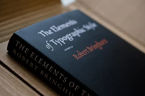 The Elements of Typographic Style , by Robert Bringhurst