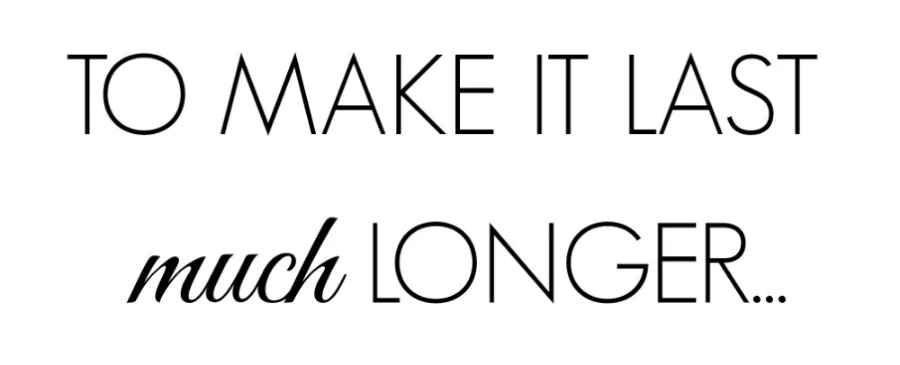 to make it last much longer .jpg